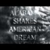 alabama-shakes-american-dream-lyric-video