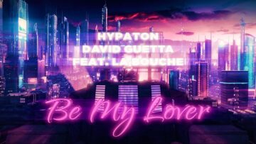 hypaton-x-david-guetta-be-my-lover-feat-la-bouche-2023-mix-official-video
