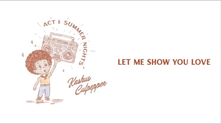 kashus-culpepper-let-me-show-you-love-lyric-video