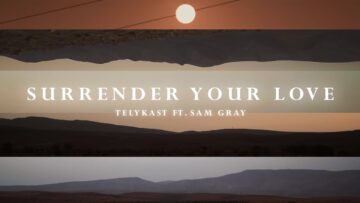 telykast-surrender-your-love-with-sam-gray-official-lyric-video